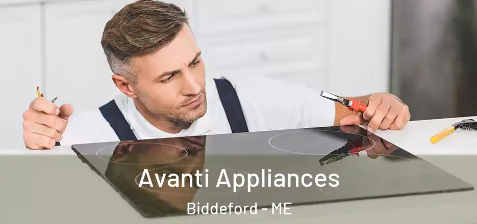  Avanti Appliances Biddeford - ME