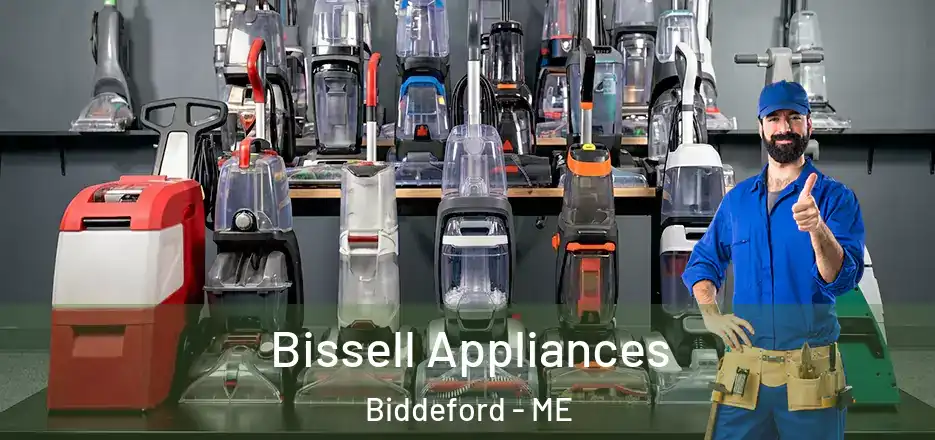  Bissell Appliances Biddeford - ME