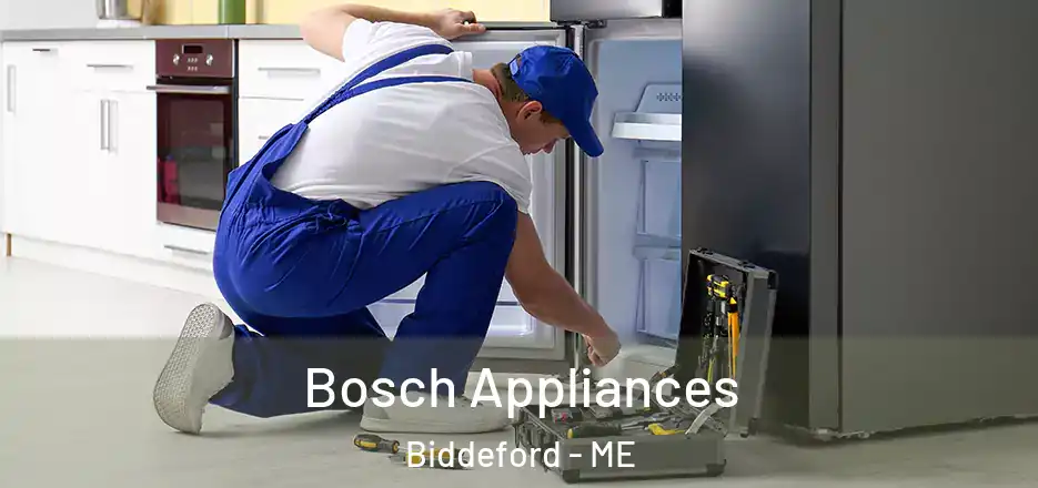  Bosch Appliances Biddeford - ME