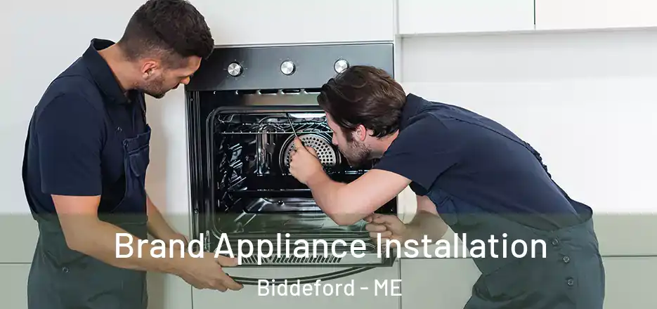  Brand Appliance Installation Biddeford - ME