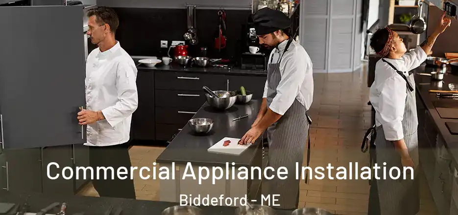 Commercial Appliance Installation Biddeford - ME
