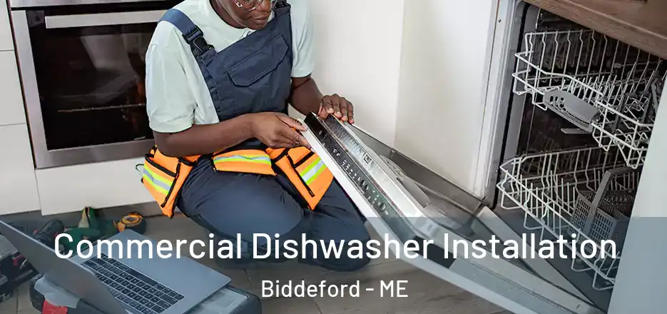 Commercial Dishwasher Installation Biddeford - ME