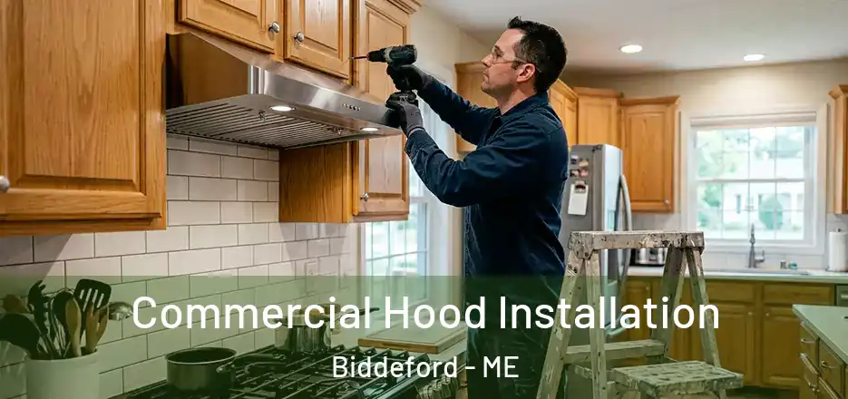  Commercial Hood Installation Biddeford - ME