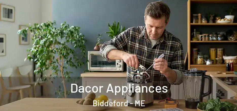  Dacor Appliances Biddeford - ME