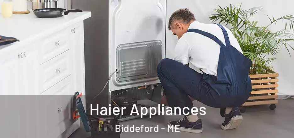  Haier Appliances Biddeford - ME
