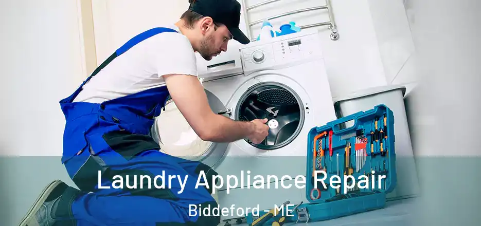Laundry Appliance Repair Biddeford - ME