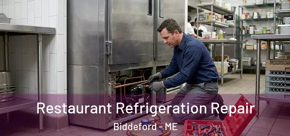  Restaurant Refrigeration Repair Biddeford - ME