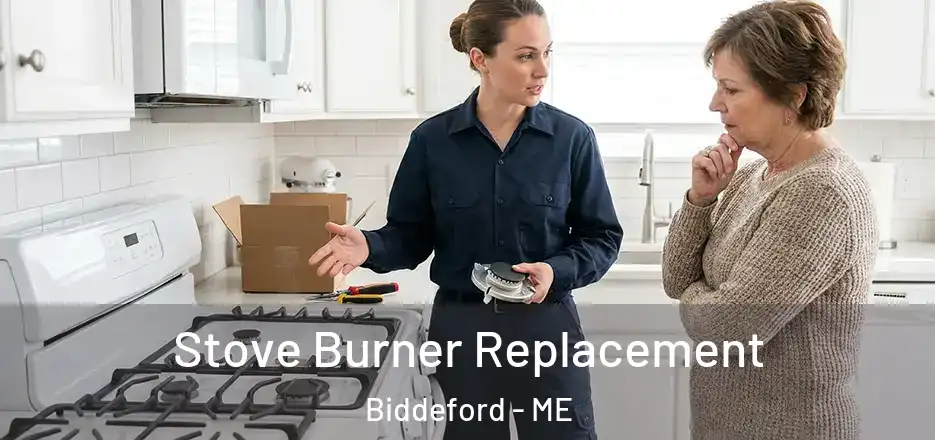  Stove Burner Replacement Biddeford - ME