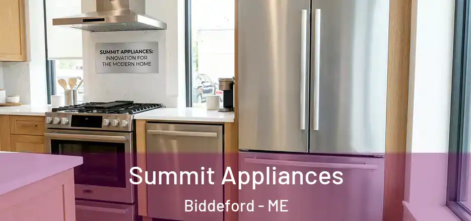  Summit Appliances Biddeford - ME