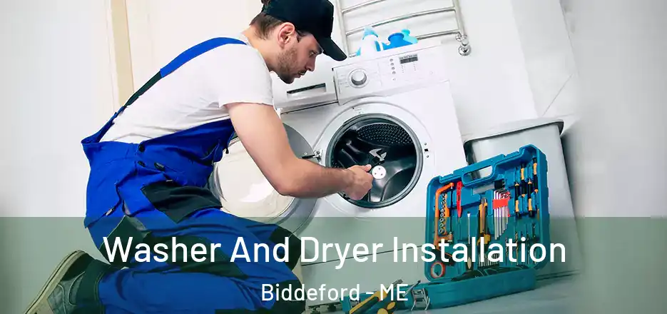 Washer And Dryer Installation Biddeford - ME