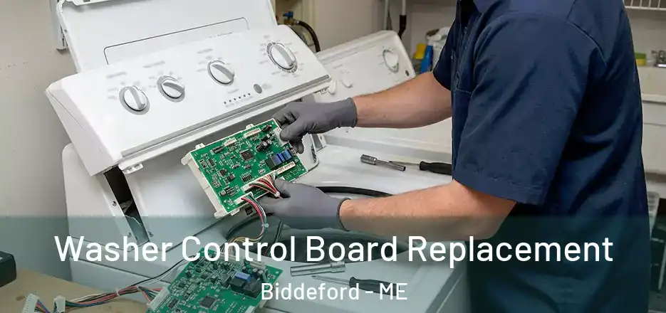  Washer Control Board Replacement Biddeford - ME