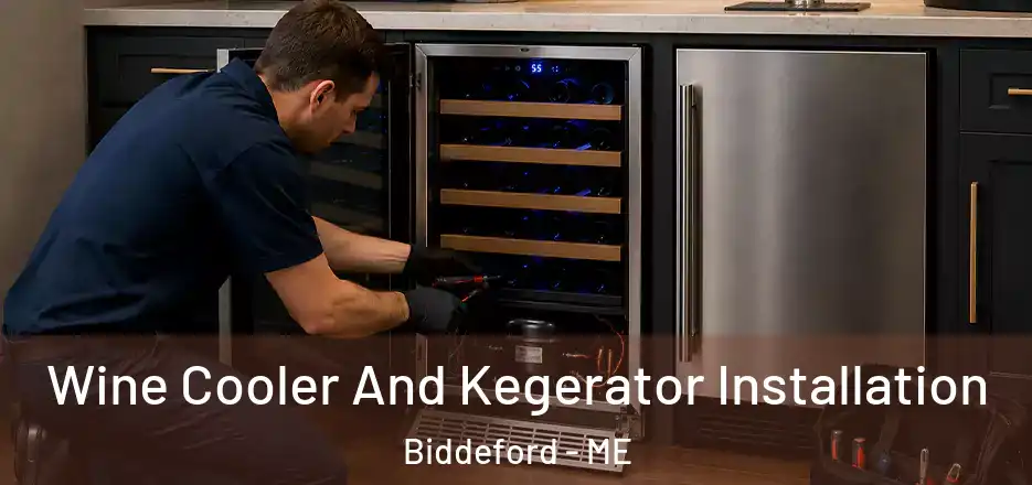  Wine Cooler And Kegerator Installation Biddeford - ME